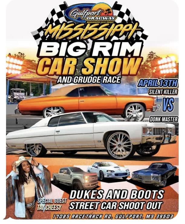 The Mississippi Big Rim Car Show and Grudge Race Sunday April 13th